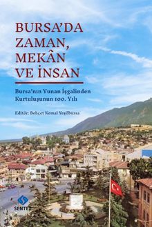 Bursa'da Zaman, Mekan ve İnsan & Bursa'nın Yunan İşgalinden Kurtuluşunun 100. Yılı