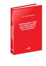 Anonim Şirket Türü Aile Şirketlerinde Esas Sözleşme ve Aile Anayasası