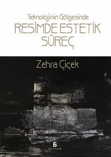Teknolojinin Gölgesinde Resimde Estetik Süreç