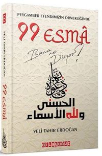 Peygamber Efendimizin Örnekliğinde 99 Esma Bana Ne Diyor?