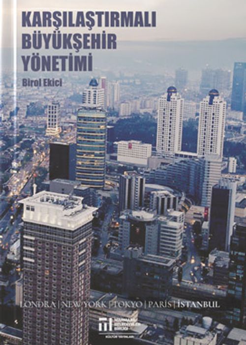Karşılaştırmalı Büyükşehir Yönetimi  & Londra, New York, Tokyo, Paris, İstanbul