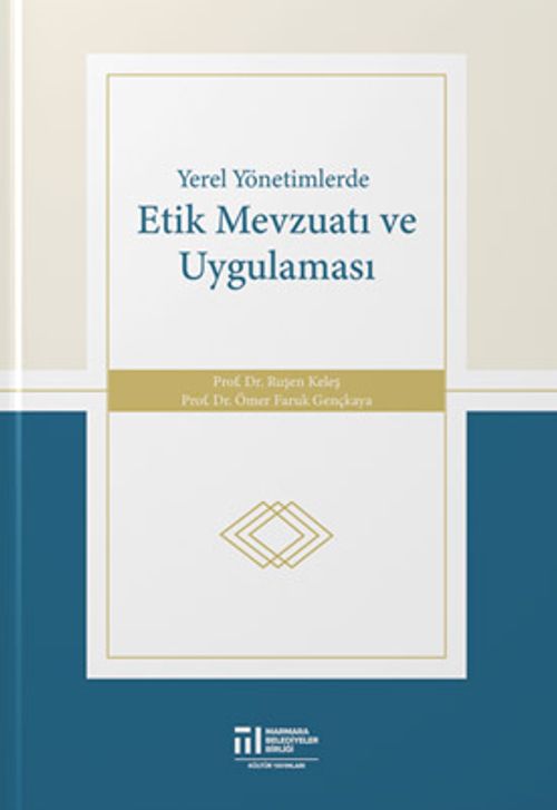 Yerel Yönetimlerde Etik Mevzuatı ve Uygulaması