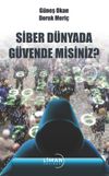 Siber D&uuml;nyada G&uuml;vende Misiniz?