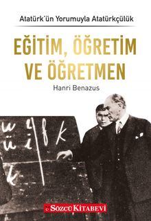 Eğitim, Öğretim ve Öğretmen / Atatürk’ün Yorumuyla Atatürkçülük 5