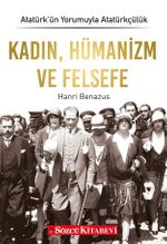 Kadın, Hümanizm ve Felsefe / Atatürk’ün Yorumuyla Atatürkçülük 7