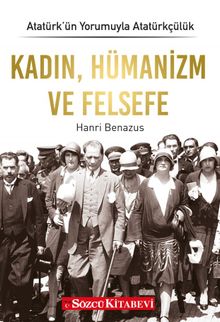 Kadın, Hümanizm ve Felsefe / Atatürk’ün Yorumuyla Atatürkçülük 7