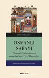 Osmanlı Sarayı & Osmanlı Sultanlarının İstanbul’daki Özel Hayatları