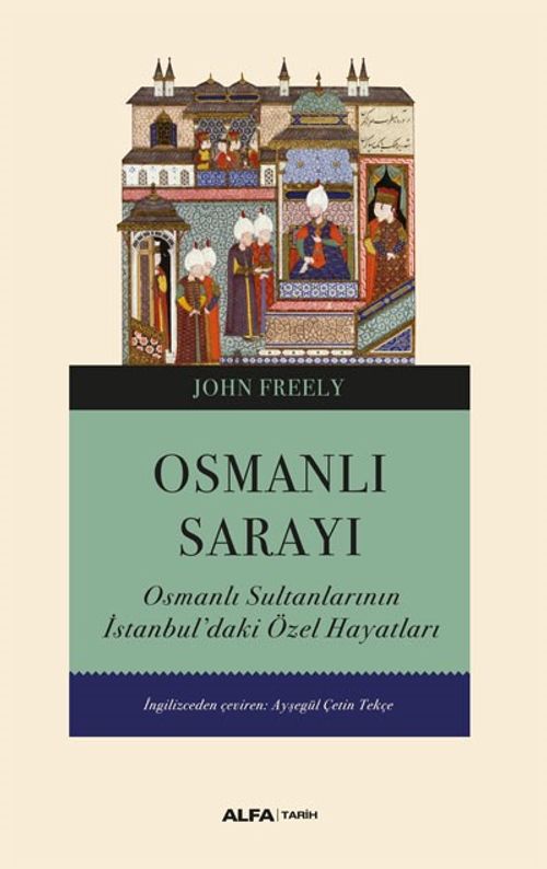 Osmanlı  Sarayı & Osmanlı Sultanlarının İstanbul'daki Özel Hayatları  