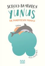 Yunus & Bir Hayalperestin Hikayesi