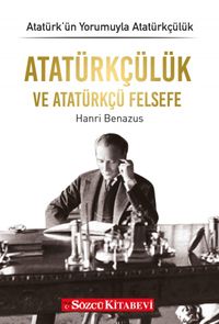 Atatürkçülük ve Atatürkçü Felsefe / Atatürk’ün Yorumuyla Atatürkçülük 1