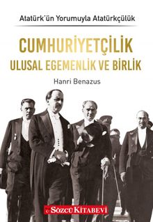 Cumhuriyetçilik Ulusal Egemenlik ve Birlik / Atatürk’ün Yorumuyla Atatürkçülük 2