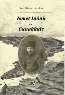 İsmet İnönü ve Çanakkale (Tahkik - İnceleme)