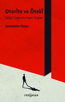 Otorite ve Öteki & Salgın Çağında İnsan Doğası