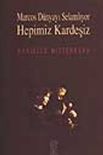 Marcos Dünyayı Selamlıyor Hepimiz Kardeşiz