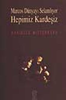 Marcos Dünyayı Selamlıyor Hepimiz Kardeşiz