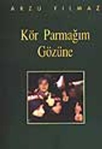 Kör Parmağım Gözüne