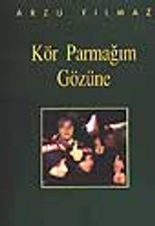 Kör Parmağım Gözüne