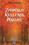 Zamanla K&uuml;llenir Anılar