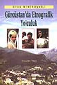 Gürcüstan'da Etnografik Yolculuk