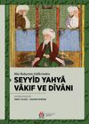Has Bah&ccedil;enin G&uuml;llerinden Seyyid Yahya Vakıf ve D&icirc;vanı