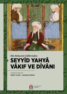 Has Bahçenin Güllerinden Seyyid Yahya Vakıf ve Dîvanı