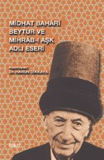 Midhat Bahari Beytur ve Mihrab-ı Aşk Adlı Eseri