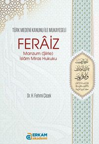 Feraiz Manzum (Şiirle) İslam Miras Hukuku & Türk Medeni Kanunu ile Mukayeseli