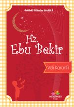 Hz. Ebu Bekir / Gökteki Yıldızlar Serisi 1