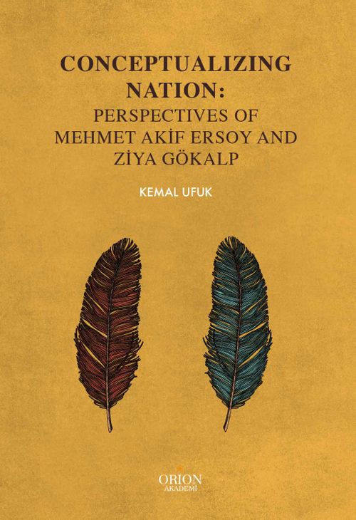 Conceptualizing Natıon: Perspectives Of Mehmet Akif Ersoy And Ziya Gökalp