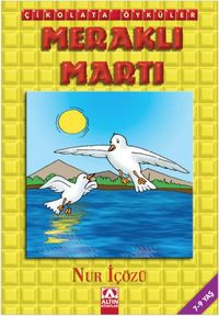 Çikolata Öyküler / Meraklı Martı
