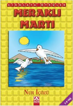 Çikolata Öyküler / Meraklı Martı