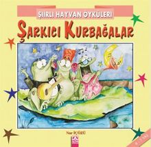 Şiirli Hayvan Öyküleri / Şarkıcı Kurbağalar