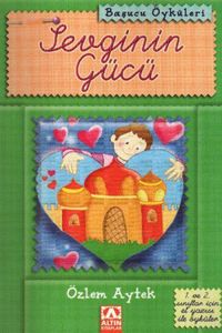 Başucu Öyküleri  / Sevginin Gücü