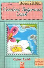 Başucu Öyküleri / Kendini Beğenmiş Çiçek