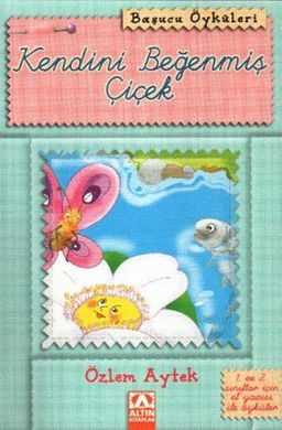 Başucu Öyküleri / Kendini Beğenmiş Çiçek