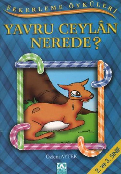 Şekerleme Öyküleri / Yavru Ceylan Nerede?