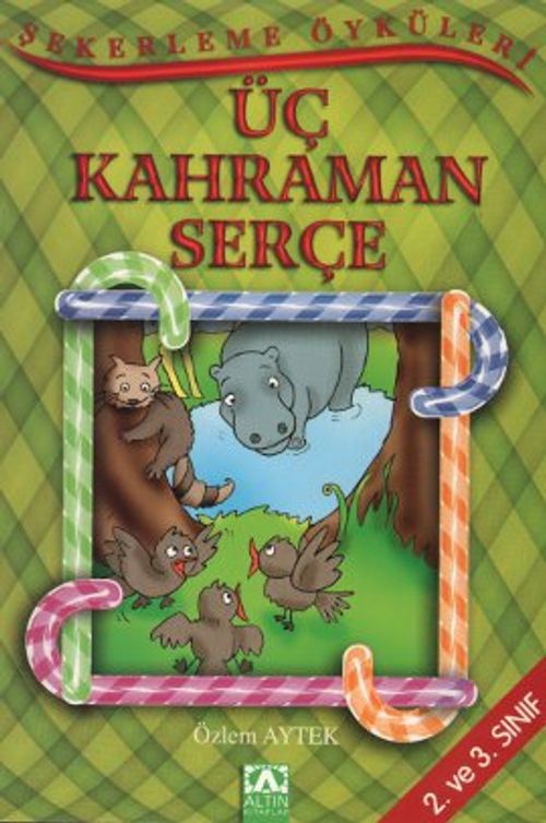 Şekerleme Öyküleri / Üç Kahraman Serçe