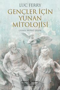 Gençler İçin Yunan Mitolojisi 
