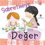 Sabretmeye Değer