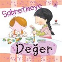 Sabretmeye Değer