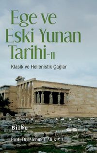 Ege ve Eski Yunan Tarihi 2 & Klasik ve Hellenistik Çağlar