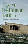 Ege ve Eski Yunan Tarihi 2 &amp; Klasik ve Hellenistik Çağlar