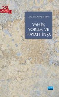 Vahiy, Yorum ve Hayatı İnşa