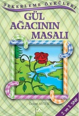 Şekerleme Öyküleri / Gül Ağacının Masalı