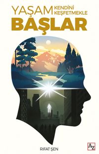 Yaşam Kendini Keşfetmekle Başlar