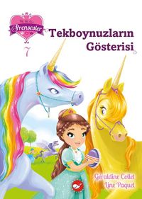 Bir, iki, üç… Prensesler- 7 / Tekboynuzların Gösterisi