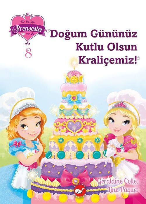 Bir, iki, üç… Prensesler 8 / Doğum Gününüz Kutlu Olsun Kraliçemiz!