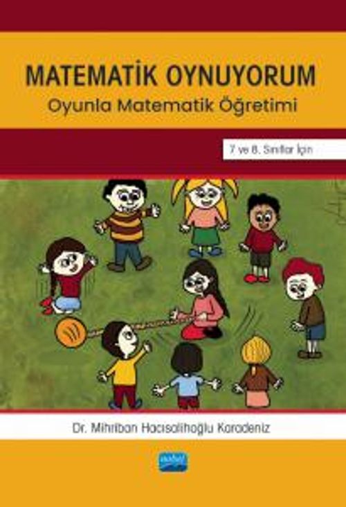 Matematik Oynuyorum & Oyunla Matematik Öğretimi 7 ve 8. Sınıflar İçin