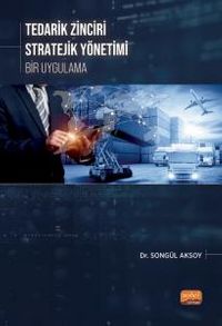 Tedarik Zinciri Stratejik Yönetimi & Bir Uygulama