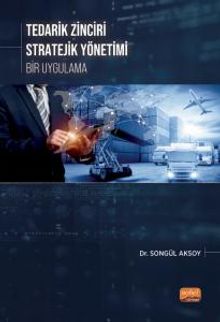 Tedarik Zinciri Stratejik Yönetimi & Bir Uygulama